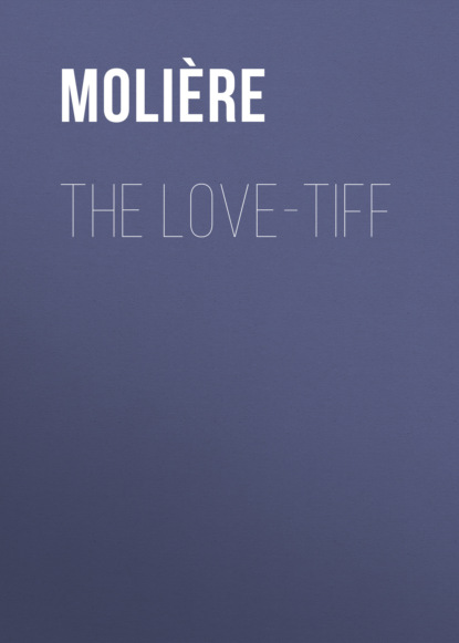 Molière - The Love-Tiff