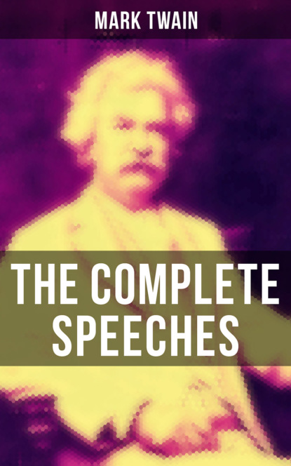 Mark Twain - The Complete Speeches