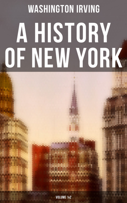Washington Irving - A History of New York (Volume 1&2)