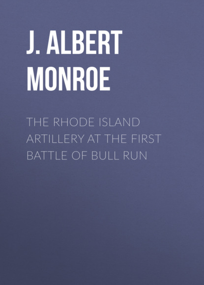 

The Rhode Island Artillery at the First Battle of Bull Run