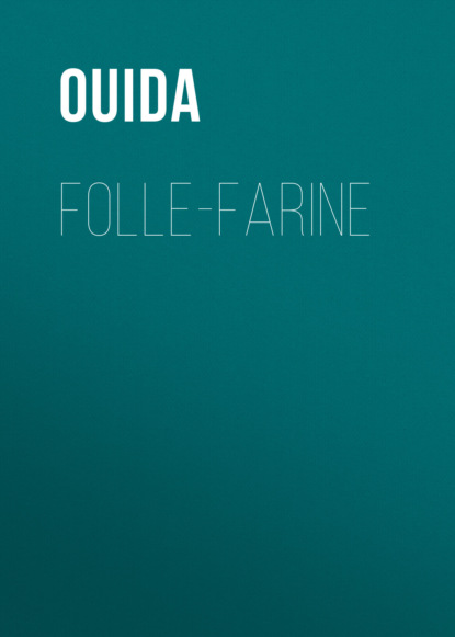 Ouida - Folle-Farine