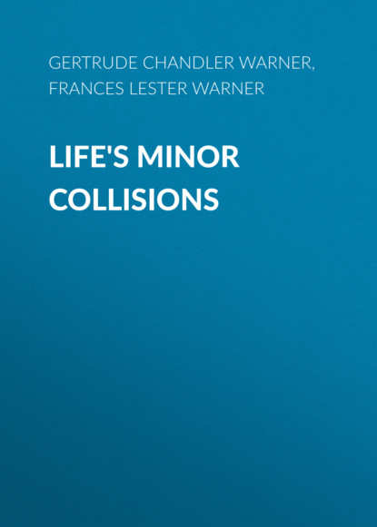 Gertrude Chandler Warner - Life's Minor Collisions
