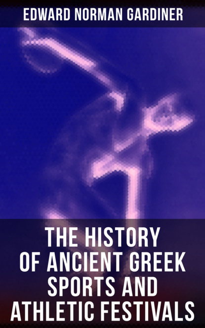 

The History of Ancient Greek Sports and Athletic Festivals