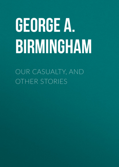 

Our Casualty, and Other Stories
