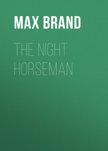 Max Brand - The Night Horseman