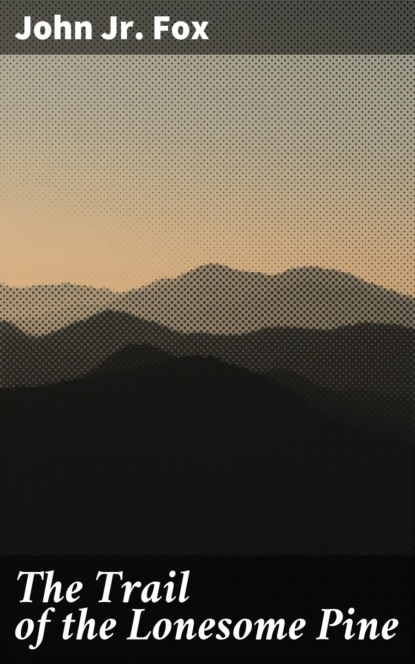 

The Trail of the Lonesome Pine