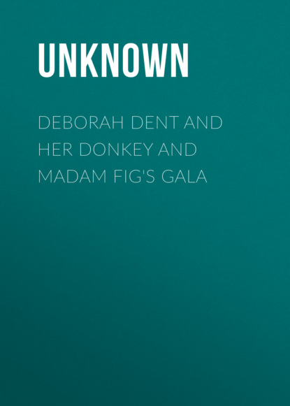 Unknown - Deborah Dent and Her Donkey and Madam Fig's Gala