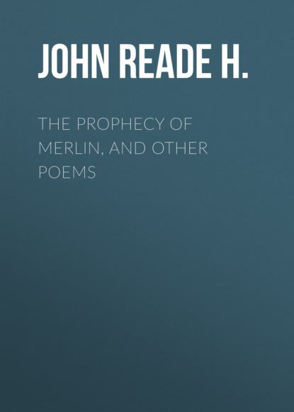 

The Prophecy of Merlin, and Other Poems