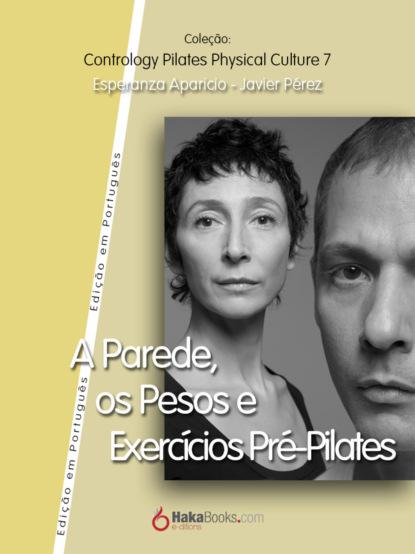 Javier Pérez Pont - A Parede, os Pesos e Exercícios Pre-Pilates