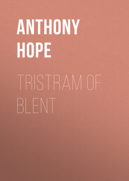 Anthony Hope - Tristram of Blent