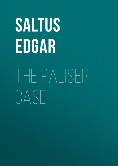 Saltus Edgar - The Paliser case