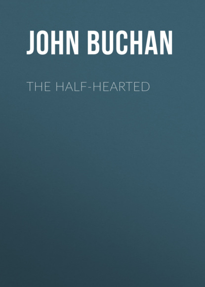 Buchan John - The Half-Hearted