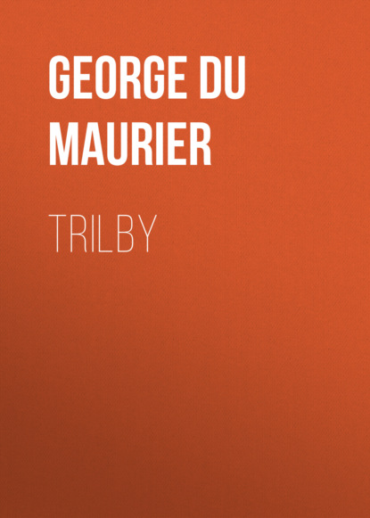 George du Maurier - Trilby