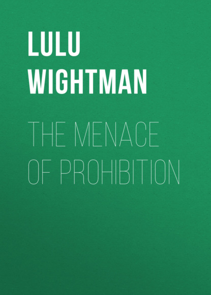 

The Menace of Prohibition