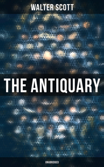 Walter Scott - The Antiquary (Unabridged)