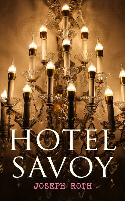 Joseph  Roth - Hotel Savoy