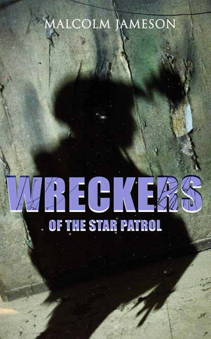 Malcolm Jameson - Wreckers of the Star Patrol