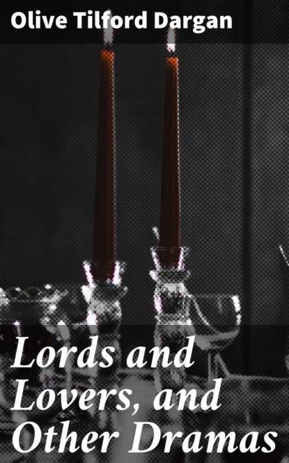 

Lords and Lovers, and Other Dramas