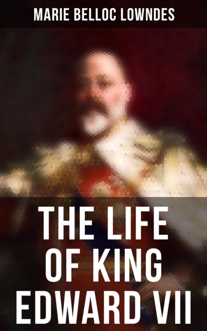 

The Life of King Edward VII