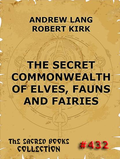 Robert  Kirk - The Secret Commonwealth of Elves, Fauns & Fairies