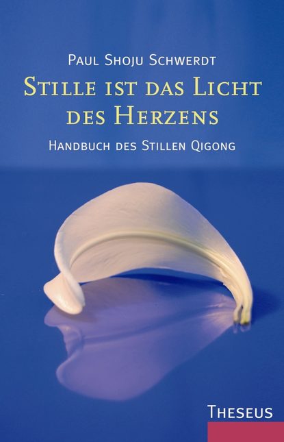 

Stille ist das Licht des Herzens