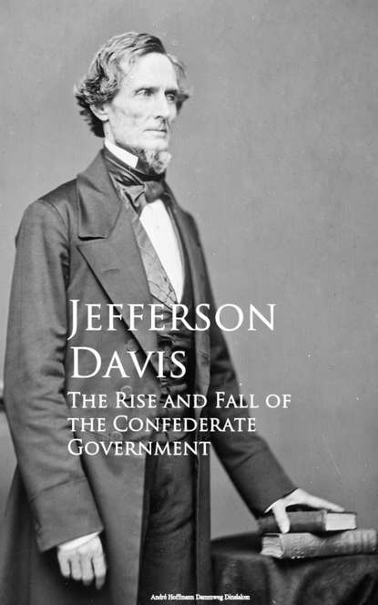 

The Rise and Fall of the Confederate Government
