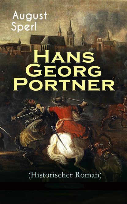 August Sperl - Hans Georg Portner (Historischer Roman)