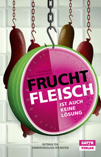 Fruchtfleisch ist auch keine Lösung (Группа авторов). 