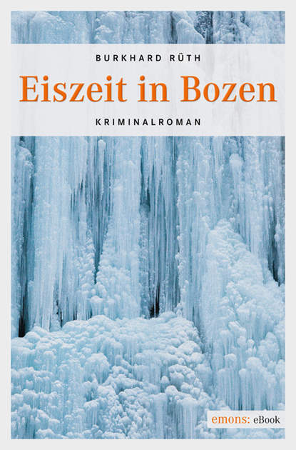 Eiszeit in Bozen (Burkhard  Ruth). 