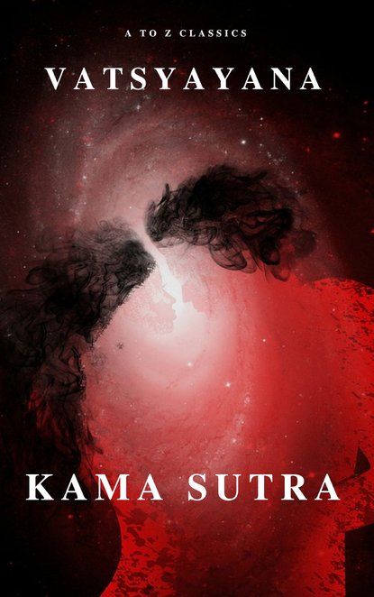 Vatsyayana - Kama Sutra : The keys to Love and Sexuality