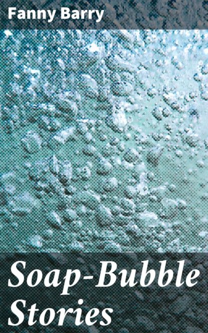 

Soap-Bubble Stories