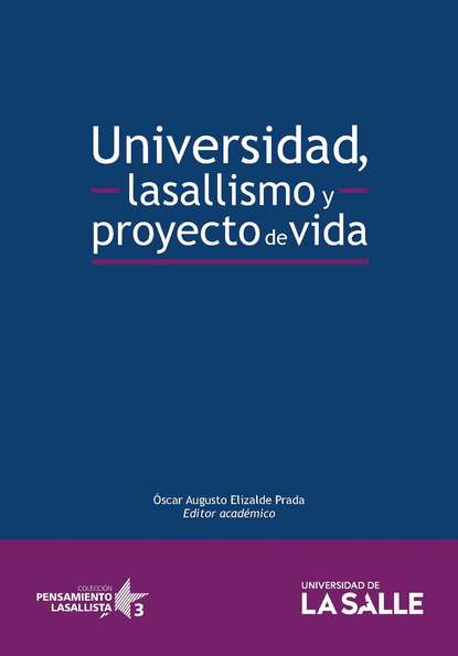 

Universidad, lasallismo y proyecto de vida