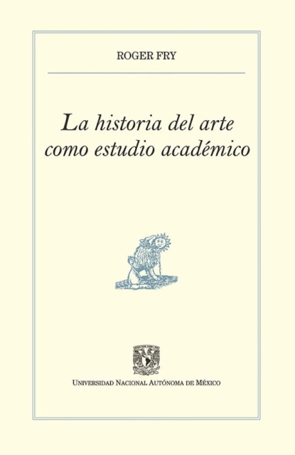 Обложка книги La historia del arte como estudio académico, Roger Eliot Fry