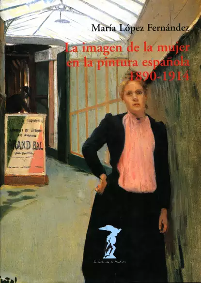 Обложка книги La imagen de la mujer en la pintura española. 1890-1914, María López Fernández