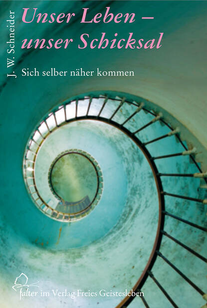 Johannes W.  Schneider - Unser Leben - unser Schicksal