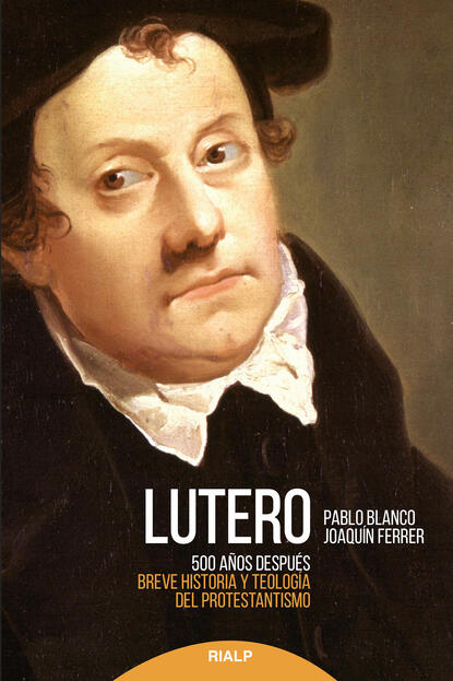 Joaquín Ferrer - Lutero 500 años después