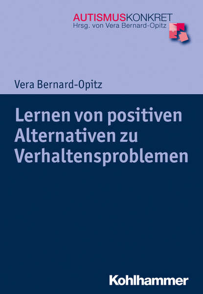 Vera Bernard-Opitz - Lernen von positiven Alternativen zu Verhaltensproblemen