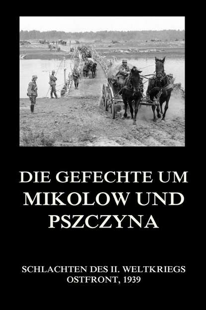 Группа авторов - Die Gefechte um Mikołów und Pszczyna