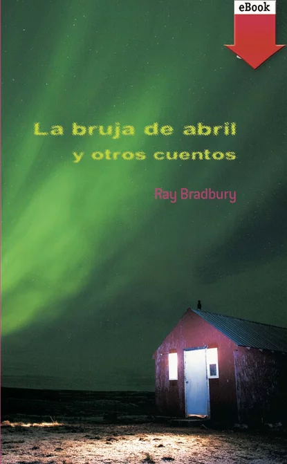 Обложка книги La bruja abril y otros cuentos, Ray Bradbury