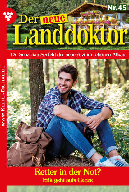 

Der neue Landdoktor 45 – Arztroman