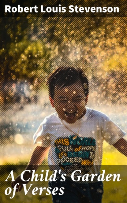 

A Child's Garden of Verses