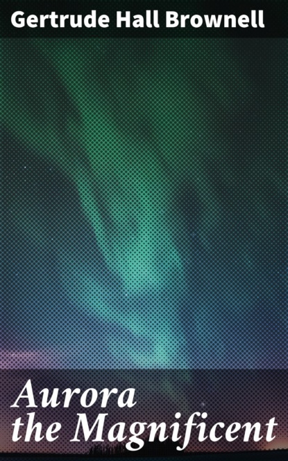 

Aurora the Magnificent