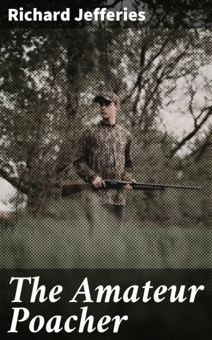 

The Amateur Poacher
