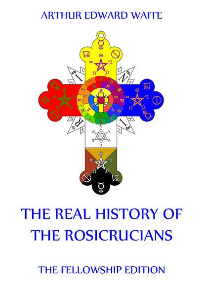 Arthur Edward Waite - The Real History of the Rosicrucians