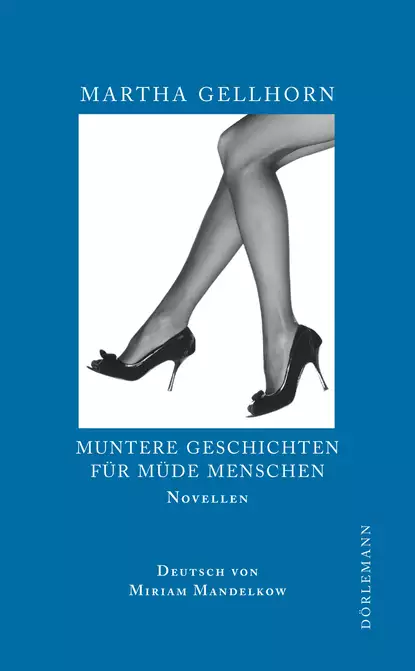 Обложка книги Muntere Geschichten für müde Menschen, Martha  Gellhorn