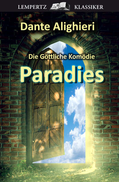 Данте Алигьери - Die Göttliche Komödie - Dritter Teil: Paradies