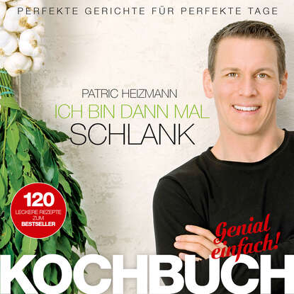 

Ich bin dann mal schlank – Das Koch- und Rezeptbuch