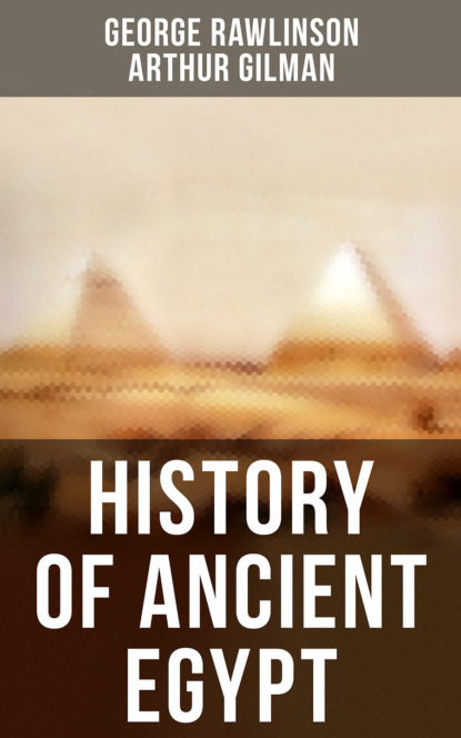 George Rawlinson - History of Ancient Egypt