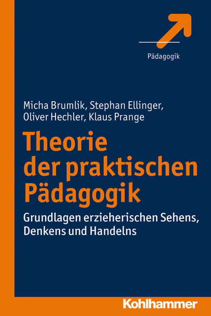 

Theorie der praktischen Pädagogik