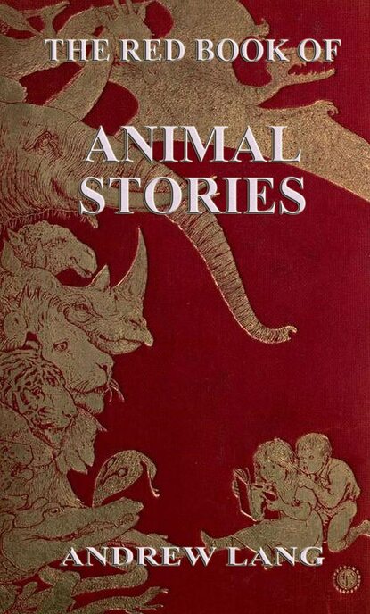 Andrew Lang - The Red Book Of Animal Stories